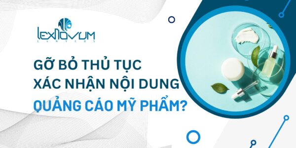 Gỡ bỏ thủ tục xác nhận nội dung quảng cáo mỹ phẩm?