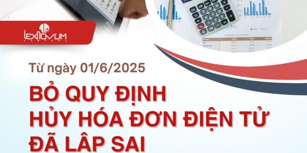 Bỏ quy định hủy hóa đơn điện tử đã lập sai từ ngày 01/6/2025