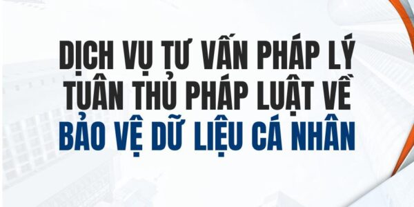 Thư Ngỏ – Dịch vụ tư vấn pháp lý về việc tuân thủ Nghị định 13/2023/NĐ-CP
