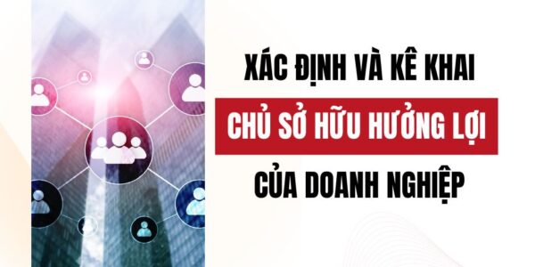 Xác định và kê khai Chủ sở hữu hưởng lợi của doanh nghiệp