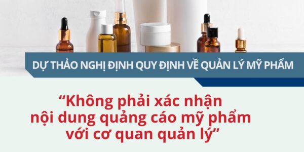 Dự thảo Nghị định quy định về quản lý mỹ phẩm: “Không phải xác nhận nội dung quảng cáo mỹ phẩm  với cơ quan quản lý”