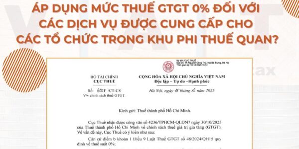 Áp dụng mức thuế GTGT 0% đối với các dịch vụ được cung cấp cho các tổ chức trong khu phi thuế quan?
