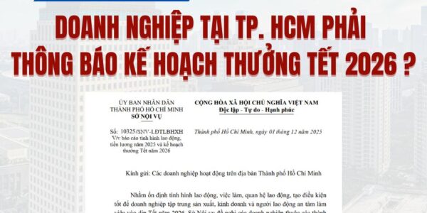 Doanh nghiệp tại TP.HCM phải thông báo kế hoạch thưởng Tết 2026 trước ngày 20/12/2025