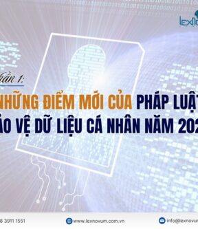 Những điểm mới của pháp luật bảo vệ dữ liệu cá nhân năm 2026 – Phần 1
