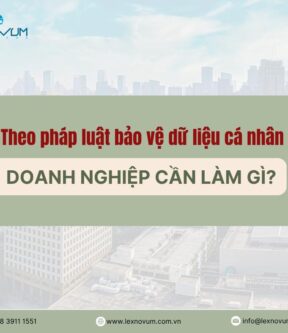 Theo pháp luật bảo vệ dữ liệu cá nhân, doanh nghiệp cần làm gì?