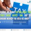 Không áp dụng ưu đãi thuế TNDN theo Nghị quyết 198 đối với doanh nghiệp FDI vừa và nhỏ?