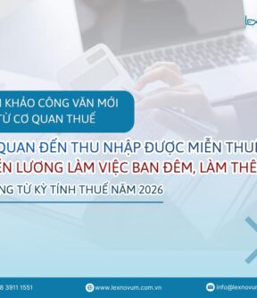 Tham khảo Công văn mới từ cơ quan thuế liên quan đến thu nhập được miễn thuế là tiền lương làm việc ban đêm, làm thêm giờ áp dụng từ kỳ tính thuế năm 2026