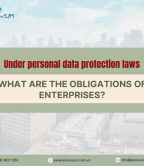 Under personal data protection laws, what are the obligations of enterprises?