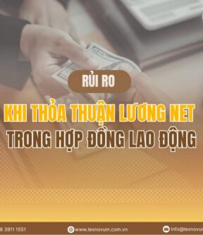 Rủi ro khi thỏa thuận lương net trong hợp đồng lao động