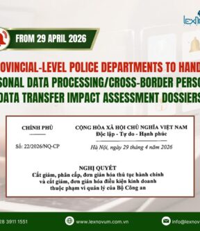 From 29 April 2026: Provincial-Level Police Departments To Handle Personal Data Processing/Cross-Border Personal Data Transfer Impact Assessment Dossiers