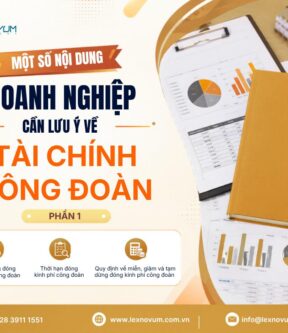 Một số nội dung doanh nghiệp cần lưu ý về tài chính công đoàn – Phần 1
