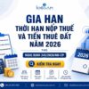 Gia hạn thời hạn nộp thuế và tiền thuê đất năm 2026 theo Nghị định 245/2026/NĐ-CP