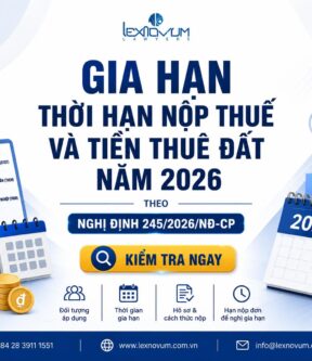 Gia hạn thời hạn nộp thuế và tiền thuê đất năm 2026 theo Nghị định 245/2026/NĐ-CP