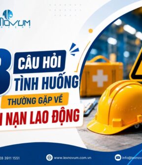 8 câu hỏi tình huống thường gặp về tai nạn lao động