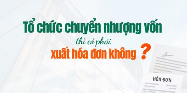Tổ chức chuyển nhượng vốn thì có phải xuất hóa đơn không?