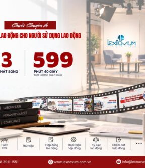 Nhìn lại hành trình 23 clips phát sóng trong chuỗi chuyên đề “Pháp lý lao động cho Người sử dụng lao động”