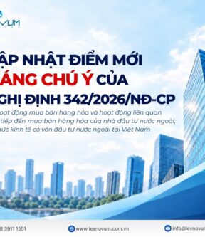 Cập nhật điểm mới đáng chú ý của Nghị định 342/2026/NĐ-CP thay thế Nghị định 09/2018/NĐ-CP