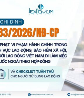 Nghị định 283/2026/NĐ-CP xử phạt vi phạm hành chính trong lĩnh vực lao động, bảo hiểm xã hội, người lao động việt nam đi làm việc ở nước ngoài theo hợp đồng và checklist tuân thủ cho người sử dụng lao động