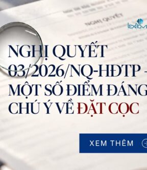Nghị quyết 03/2026/NQ-HĐTP – Một số điểm đáng chú ý về đặt cọc