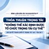 Bình luận bản án 109/2026/KDTM-PT của Toà án nhân dân TP.HCM: – Thoả thuận trọng tài “không thể xác định được tổ chức trọng tài. Cụ thể”, giải quyết tranh chấp ở “Trọng tài” hay “Toà án”?