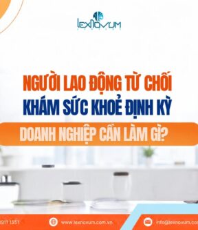 Người lao động từ chối khám sức khỏe định kỳ – Doanh nghiệp cần làm gì?